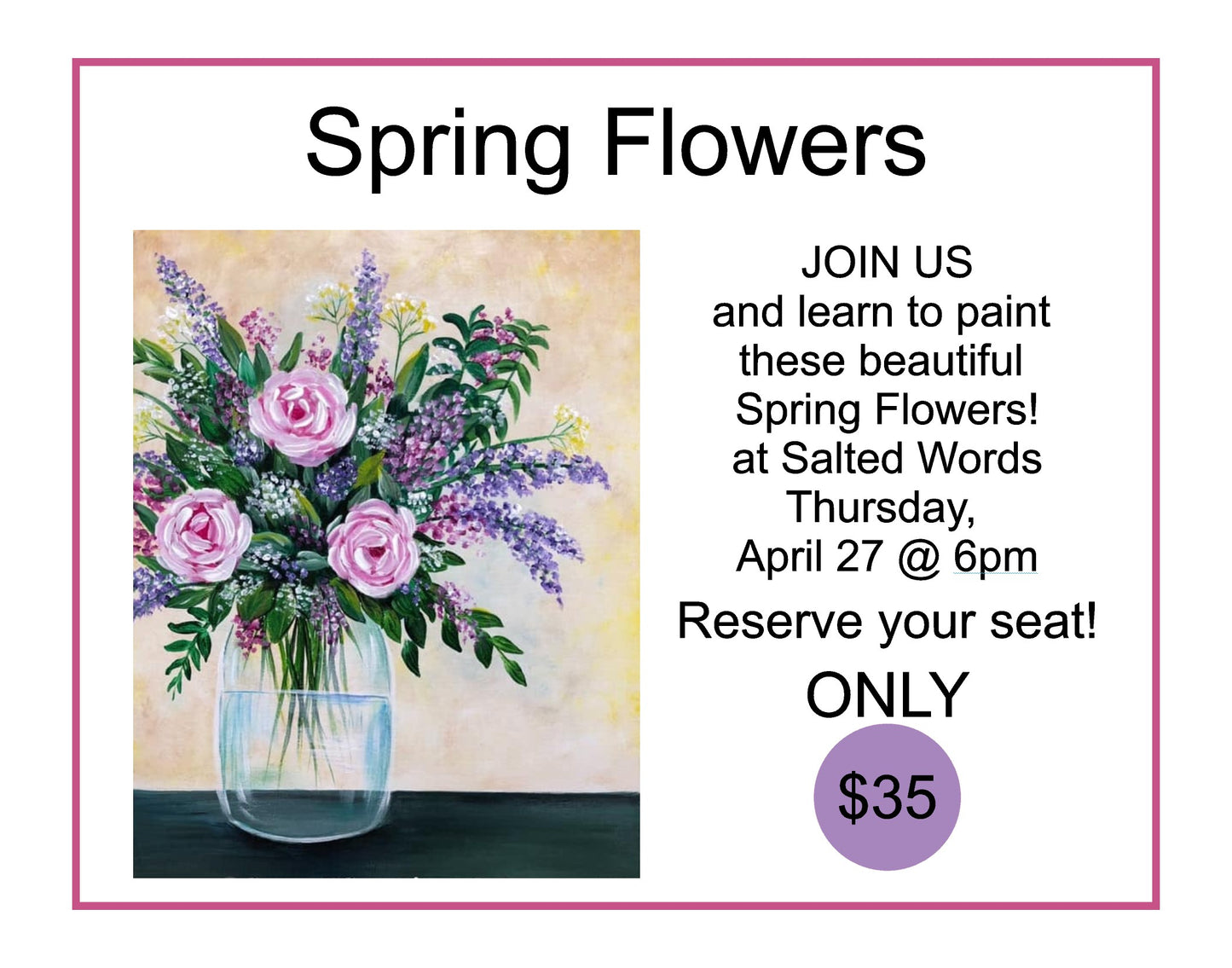 April 27 - Spring Flowers Paint Class @ Salted Words