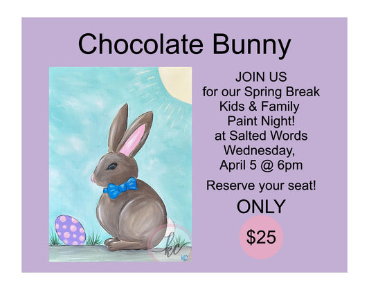April 5 - Wednesday Spring Break Family Night Chocolate Bunny @ Salted Words